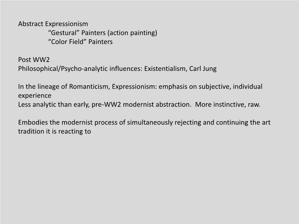 Abstract Expressionism “Gestural” Painters (Action Painting) “Color Field” Painters