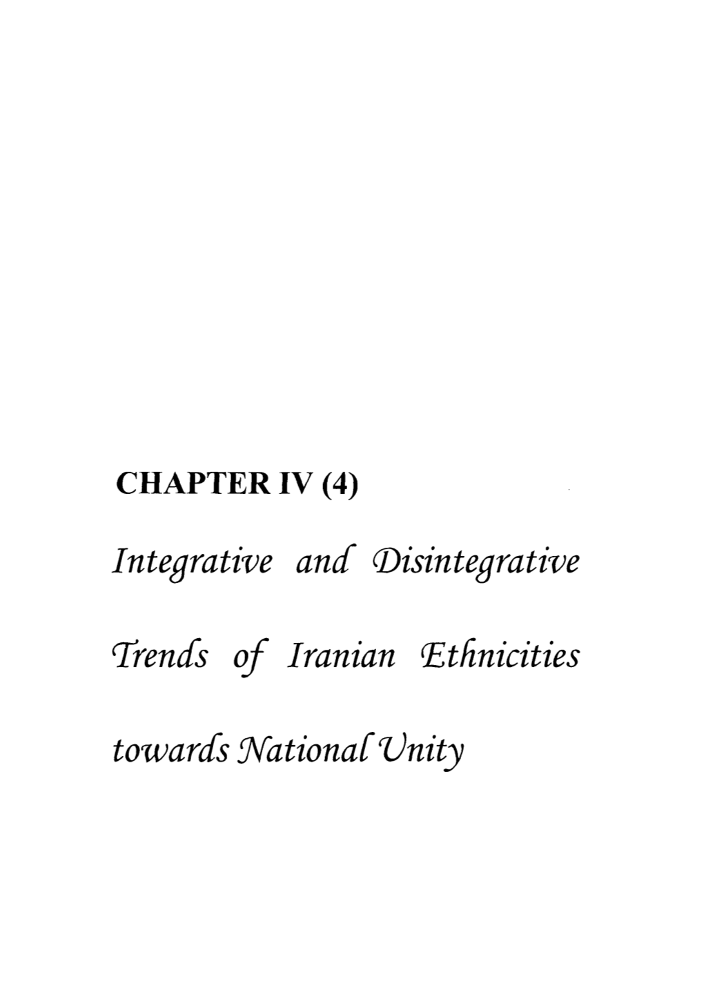 Integrative and Disintegrative Trenccs of Iranian Ethnicities Towards