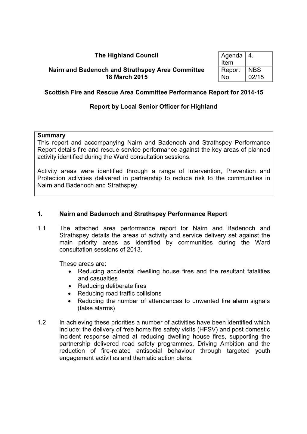 The Highland Council Agenda Item 4. Nairn and Badenoch and Strathspey Area Committee 18 March 2015 Report No NBS 02/15 Scottish