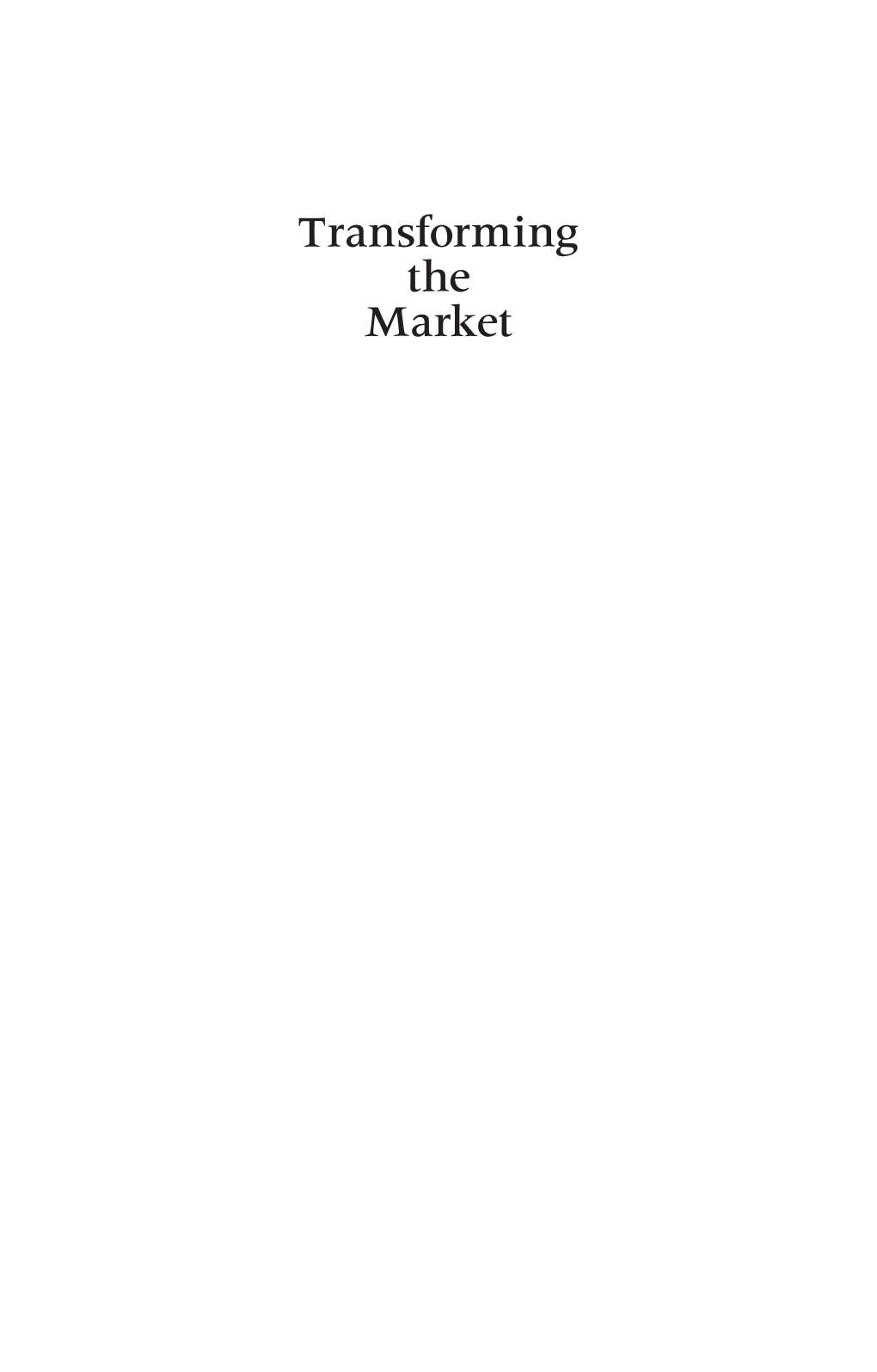 Transforming the Market: Towards a New Political Economy, Diamond Provides a Lucid and Coherent Account of the Obstacles to Long-Term Prosperity in the UK