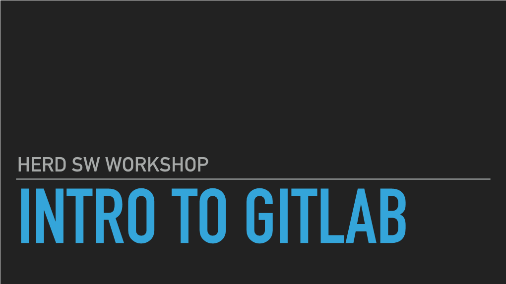 Gitlab Herd Sw Workshop - Intro to Gitlab 2
