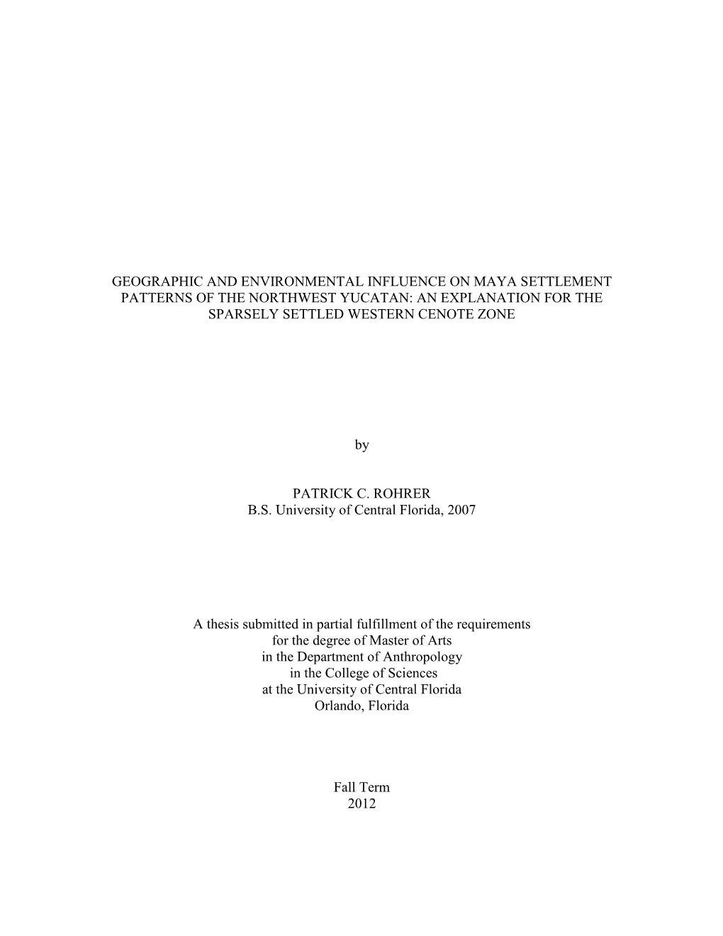 Geographic and Environmental Influence on Maya Settlement Patterns of the Northwest Yucatan: an Explanation for the Sparsely Settled Western Cenote Zone