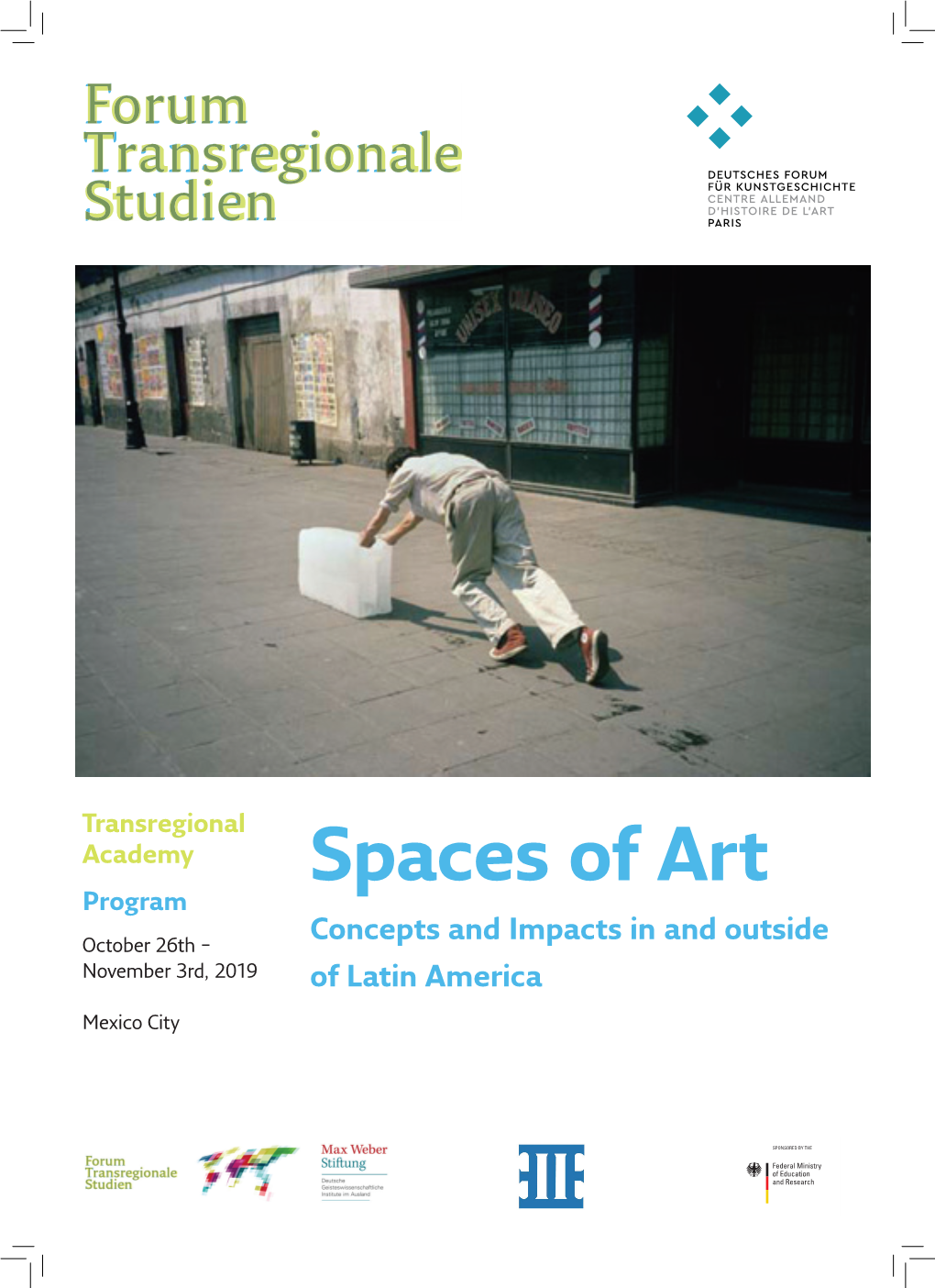Spaces of Art Program Concepts and Impacts in and Outside October 26Th – November 3Rd, 2019 of Latin America