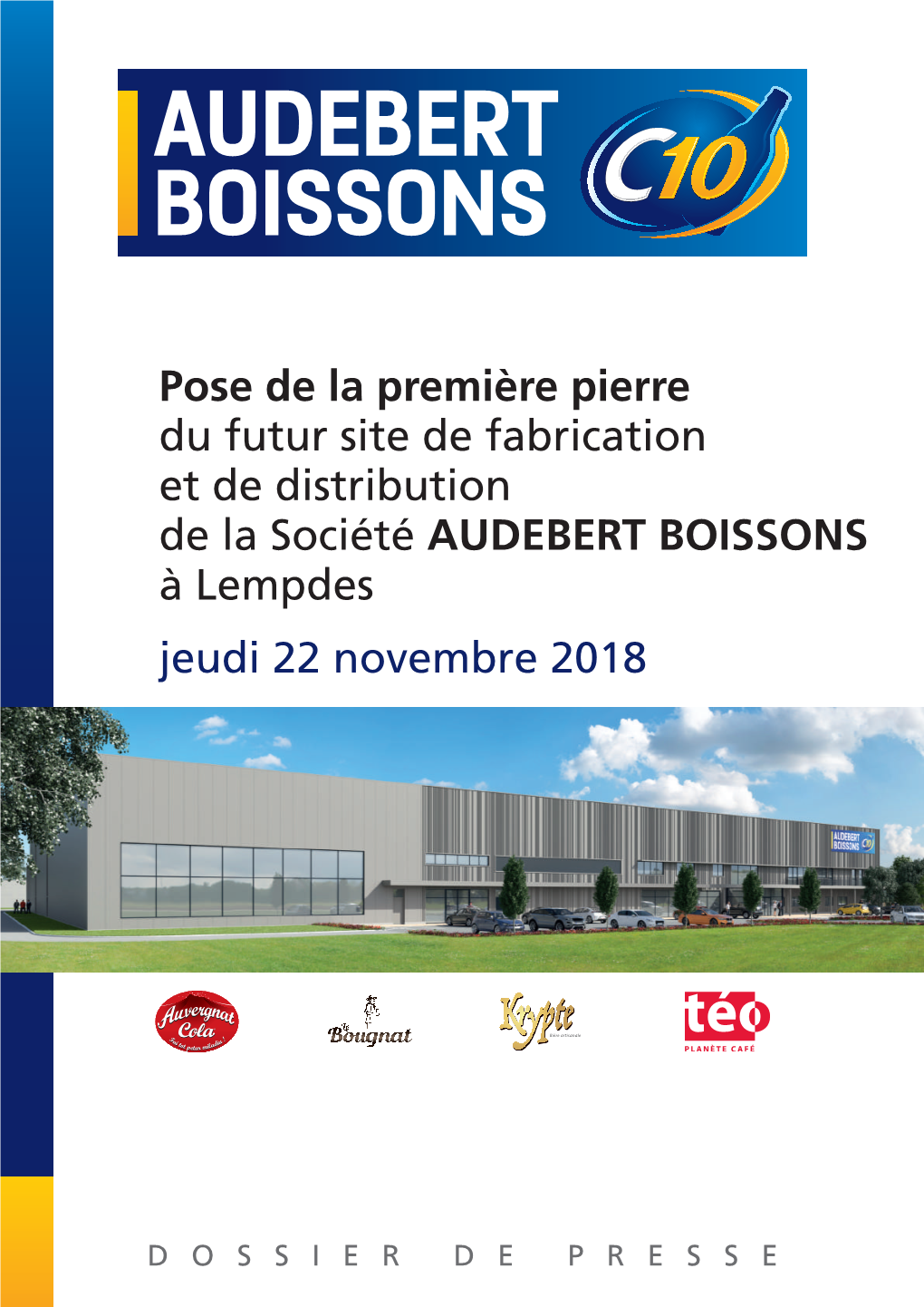 Pose De La Première Pierre Du Futur Site De Fabrication Et De Distribution De La Société AUDEBERT BOISSONS À Lempdes Jeudi 22 Novembre 2018