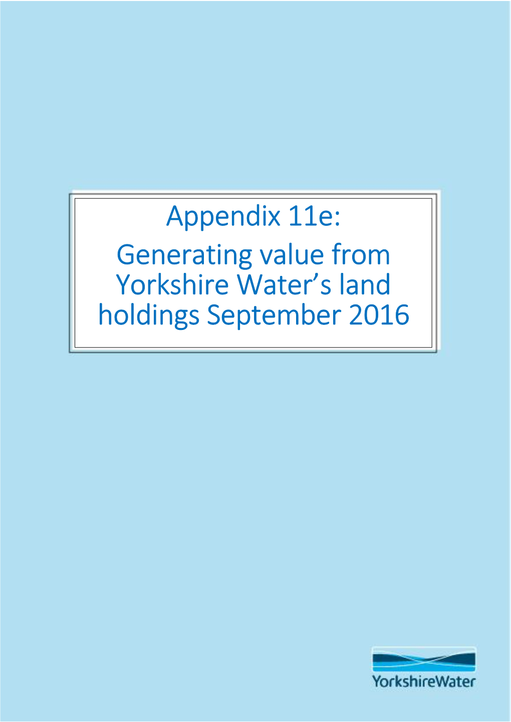 Appendix 11E: Generating Value from Yorkshire Water's Land Holdings