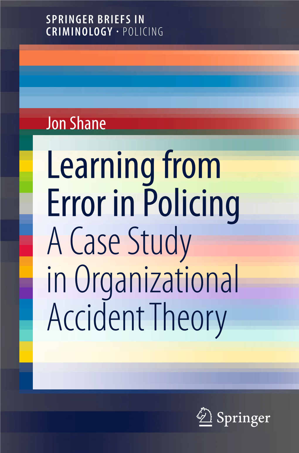 Learning from Error in Policing a Case Study in Organizational Accident Theory Springerbriefs in Criminology