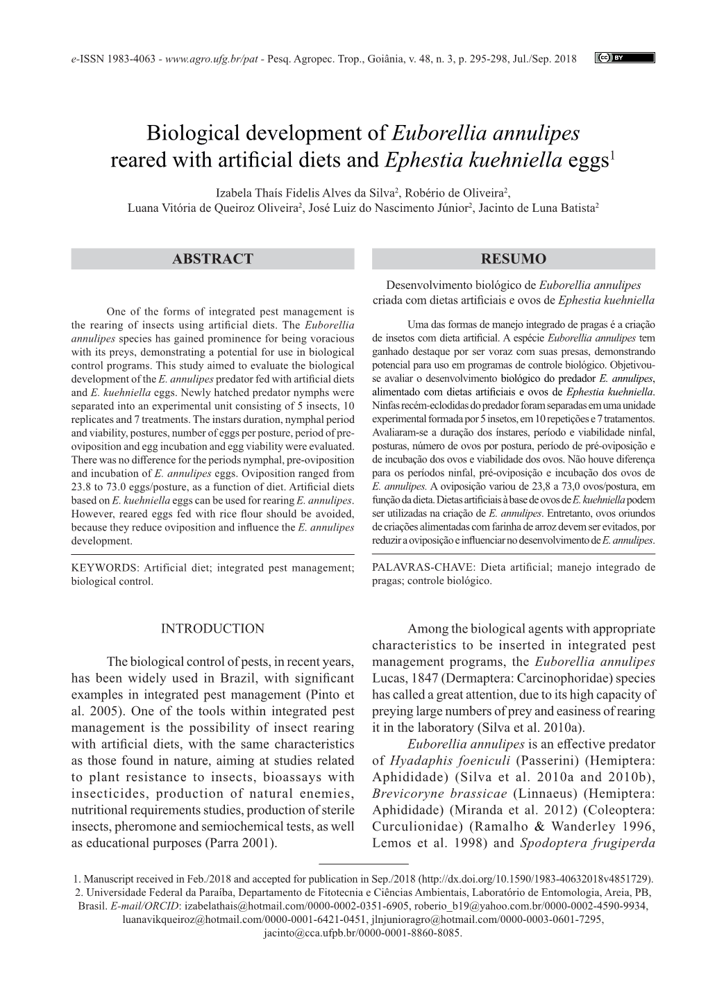 Biological Development of Euborellia Annulipes Reared with Artificial Diets Andephestia Kuehniella Eggs1