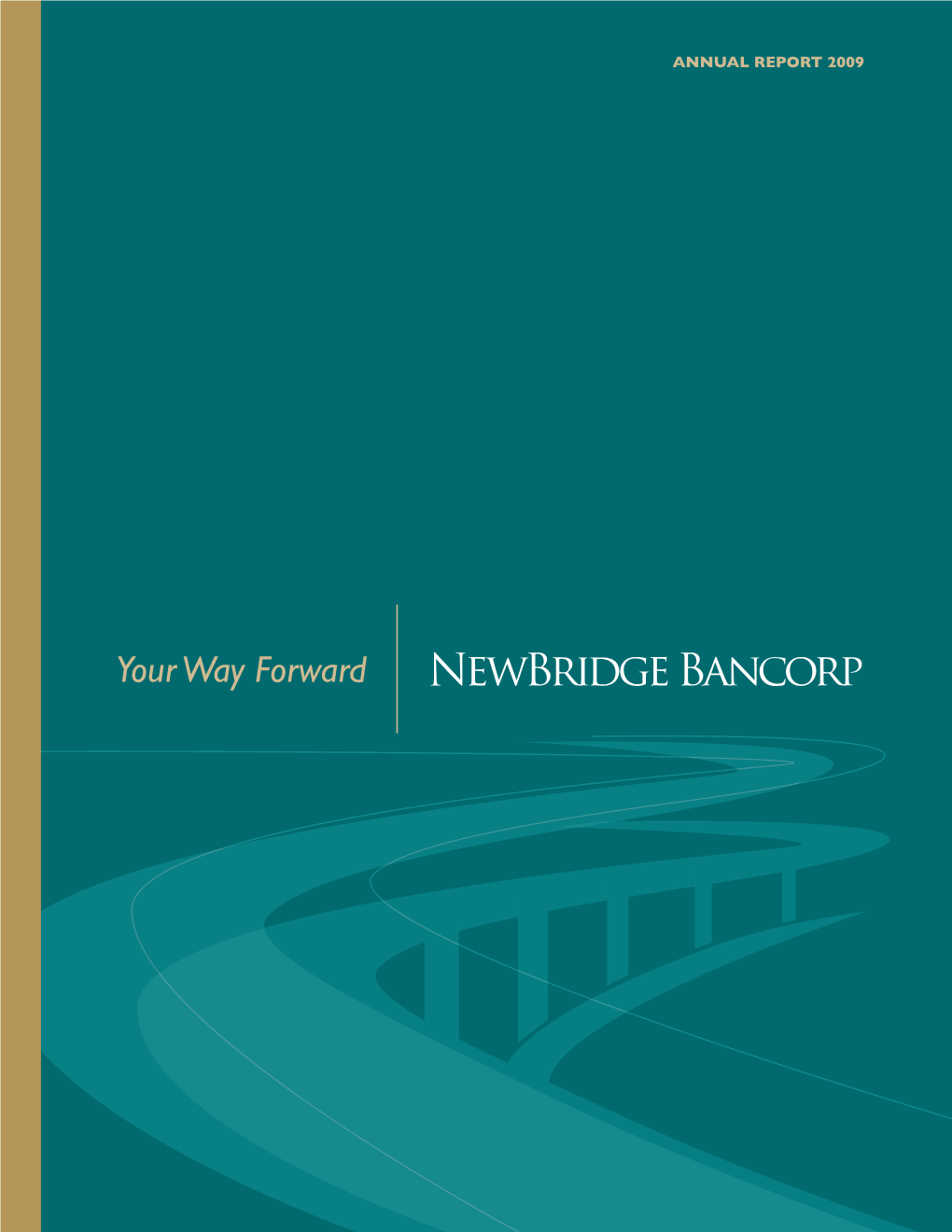 Newbridge Bancorp OUR VISION to Be a High-Performing Community Bank By