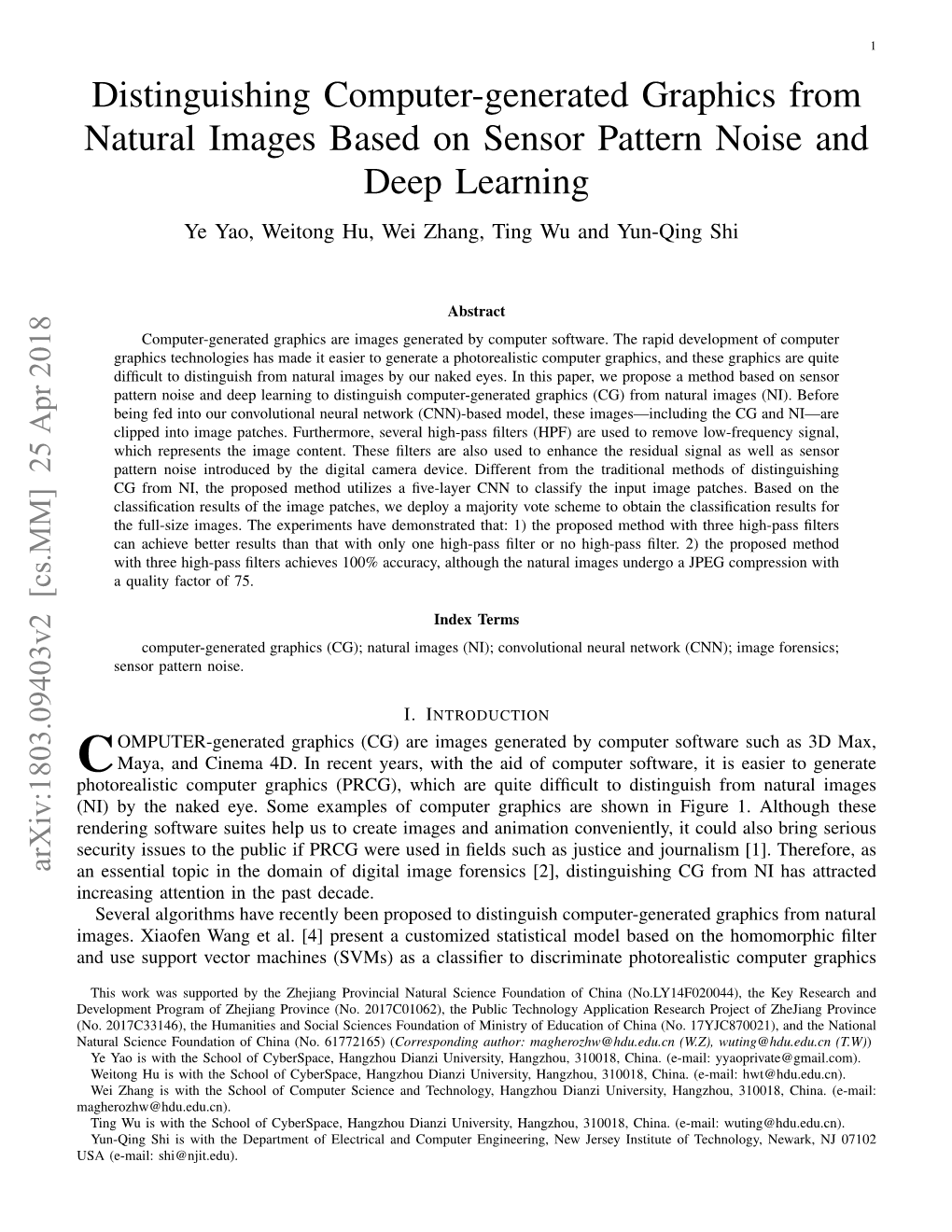 Distinguishing Computer-Generated Graphics from Natural Images Based on Sensor Pattern Noise and Deep Learning Ye Yao, Weitong Hu, Wei Zhang, Ting Wu and Yun-Qing Shi