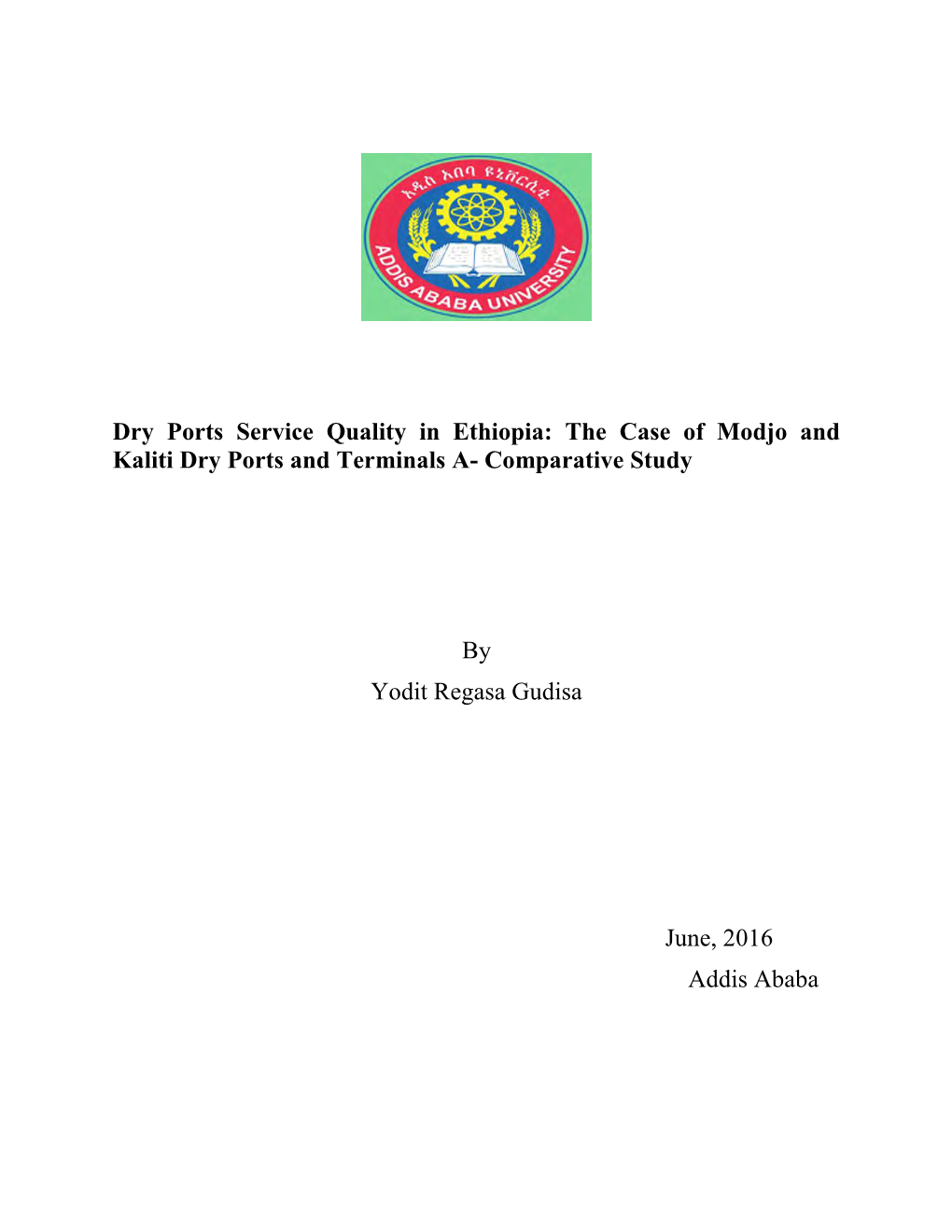 Dry Ports Service Quality in Ethiopia: the Case of Modjo and Kaliti Dry Ports and Terminals A- Comparative Study