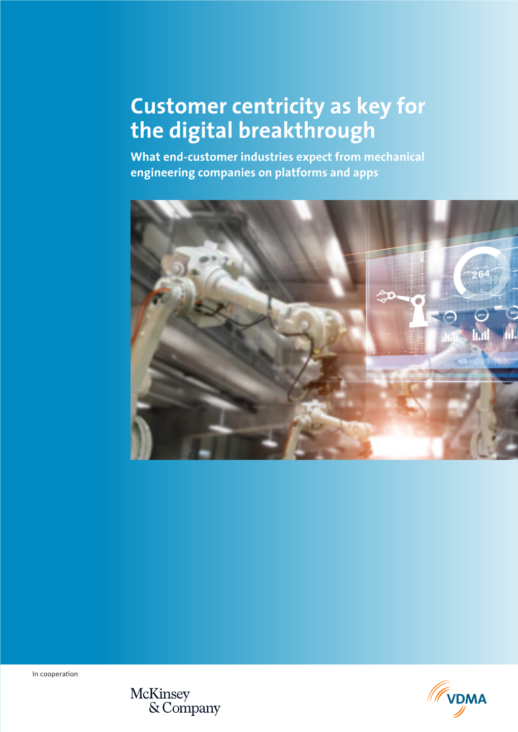 Customer Centricity As Key for the Digital Breakthrough What End-Customer Industries Expect from Mechanical Engineering Companies on Platforms and Apps