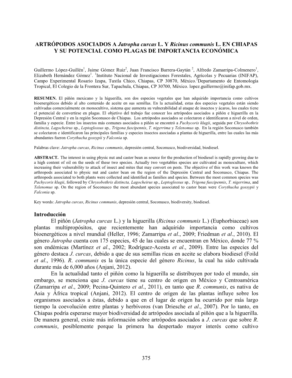 375 ARTRÓPODOS ASOCIADOS a Jatropha Curcas L. Y Ricinus Communis L. EN CHIAPAS Y SU POTENCIAL COMO PLAGAS DE IMPORTANCIA ECONÓ