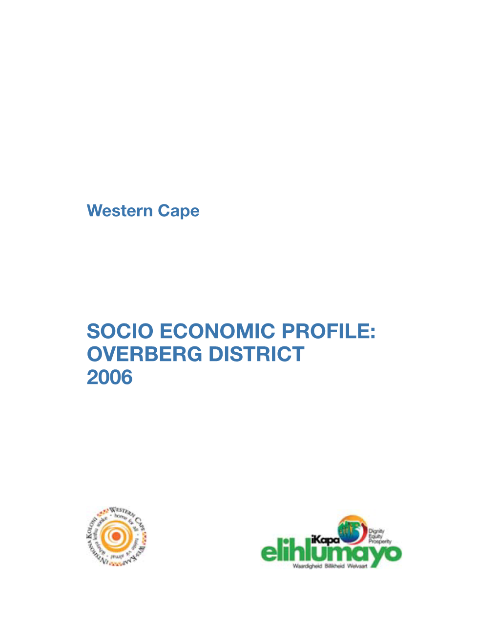Socio Economic Profile: Overberg District 2006 Pr246/2006 Isbn:0-621-36944-6