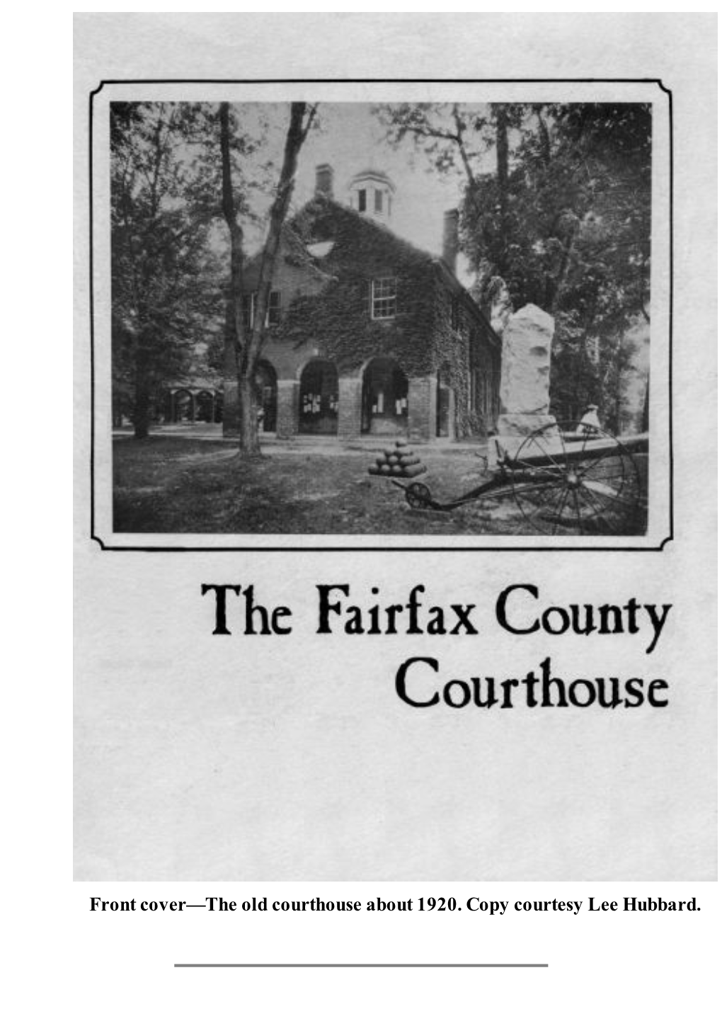 Front Cover—The Old Courthouse About 1920. Copy Courtesy Lee Hubbard