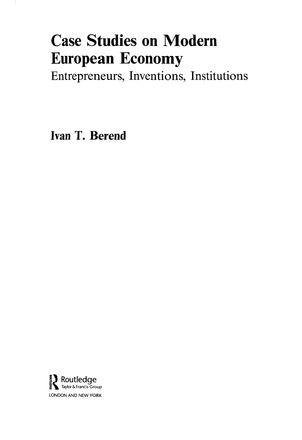 Case Studies on Modern European Economy Entrepreneurs, Inventions