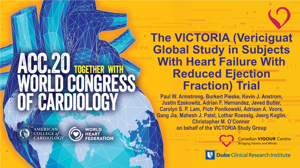 The VICTORIA (Vericiguat Global Study in Subjects with Heart Failure with Reduced Ejection Fraction) Trial Paul W