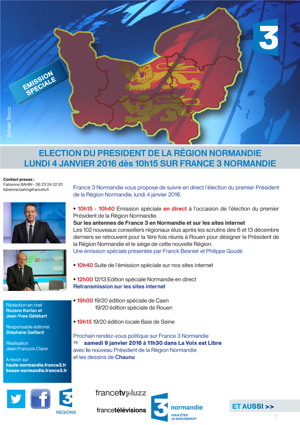 ELECTION DU PRESIDENT DE LA RÉGION NORMANDIE LUNDI 4 JANVIER 2016 Dès 10H15 SUR FRANCE 3 NORMANDIE