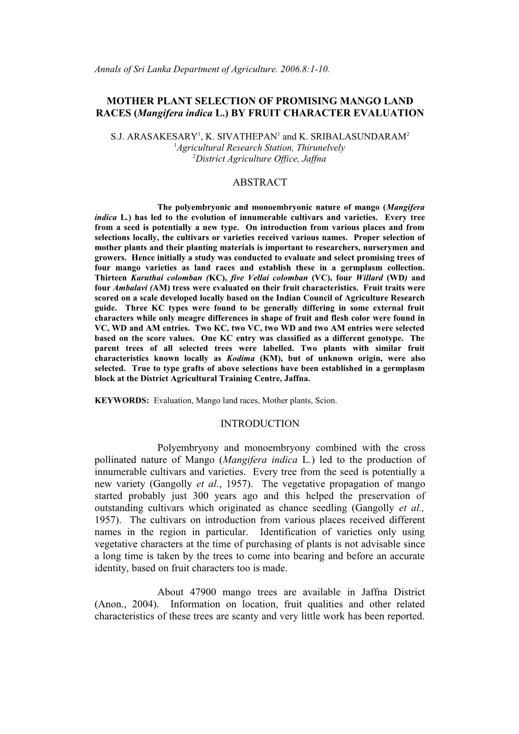 MOTHER PLANT SELECTION of PROMISING MANGO LAND RACES (Mangifera Indica L.) by FRUIT CHARACTER EVALUATION ABSTRACT INTRODUCTION P