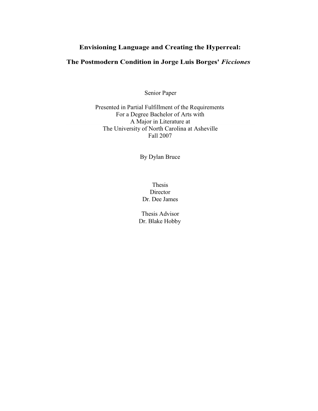 Envisioning Language and Creating the Hyperreal: the Postmodern Condition in Jorge Luis Borges' Ficciones Senior Paper Presented