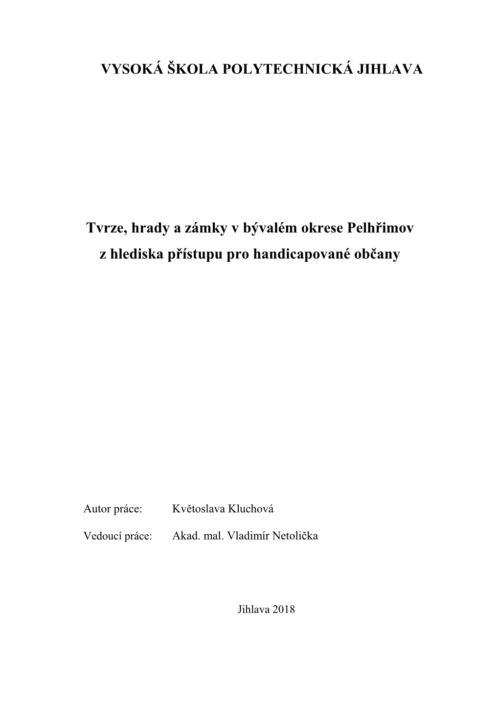 Tvrze, Hrady a Zámky V Bývalém Okrese Pelhřimov Z Hlediska Přístupu Pro Handicapované Občany