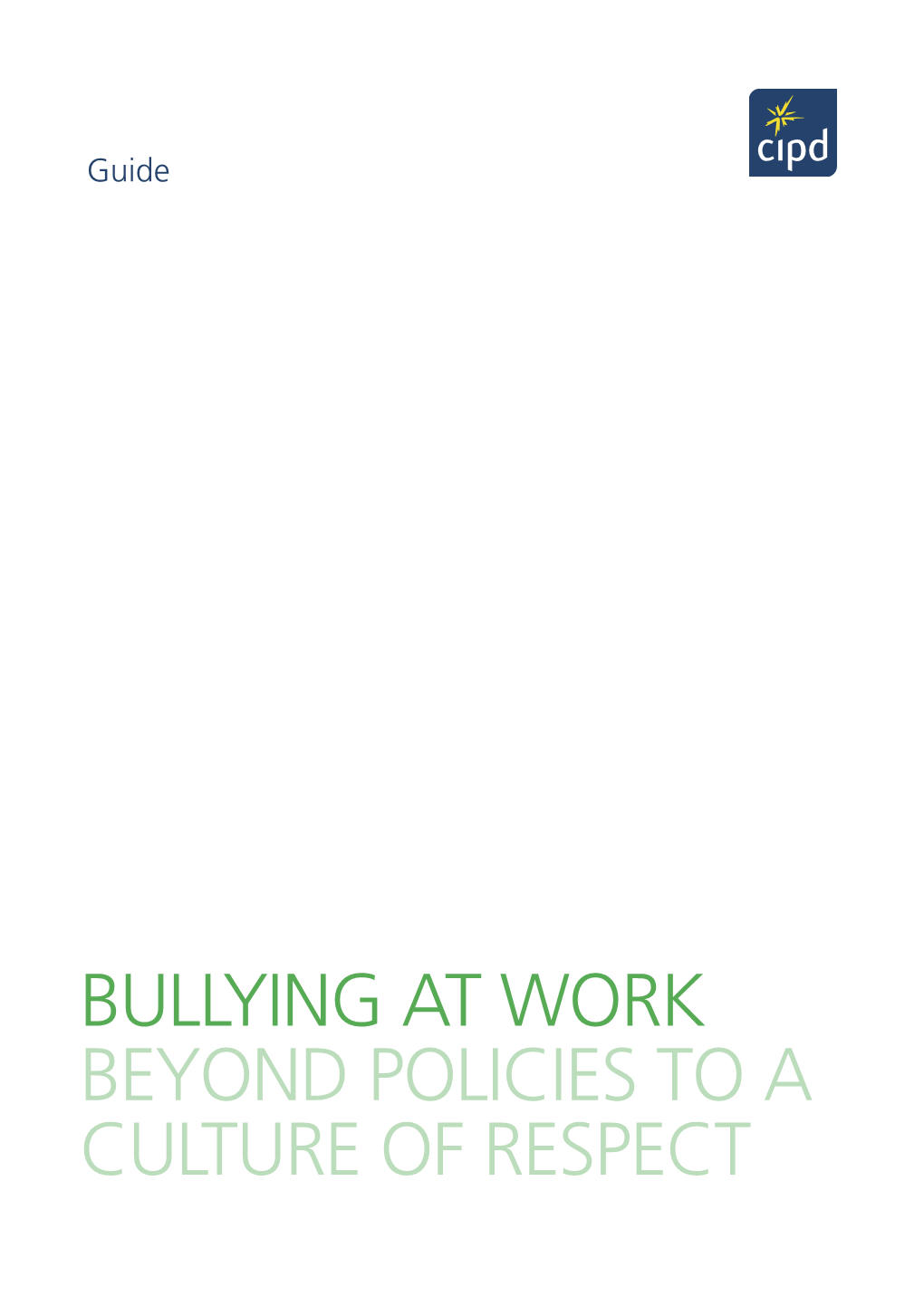 Bullying at Work: Beyond Policies to a Culture of Respect