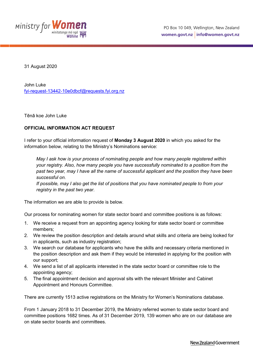 31 August 2020 John Luke Fyi-Request-13442-10E0dbcf@Requests.Fyi.Org.Nz Tēnā Koe John Luke OFFICIAL INFORMATION ACT REQUEST I
