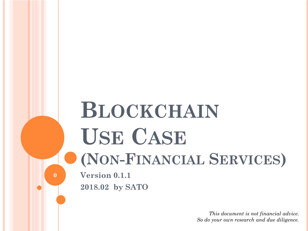 BLOCKCHAIN USE CASE (NON-FINANCIAL SERVICES) 0 Version 0.1.1 2018.02 by SATO
