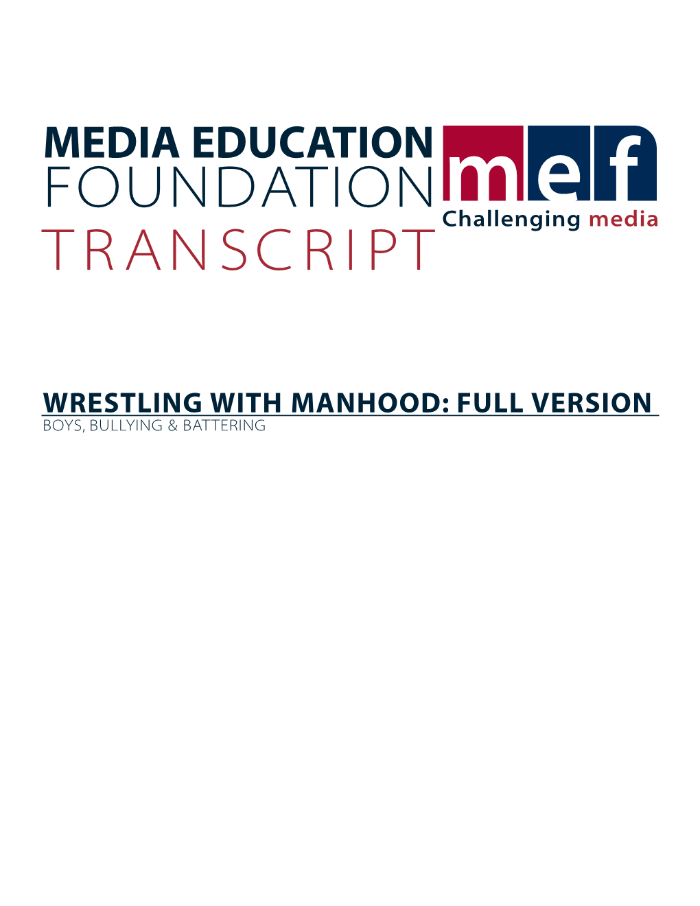 WRESTLING with MANHOOD: FULL VERSION BOYS, BULLYING & BATTERING WRESTLING with MANHOOD Boys, Bullying & Battering