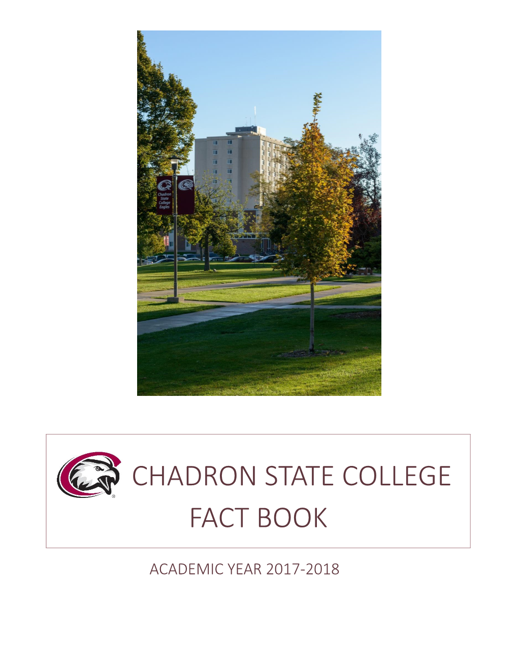 Chadron State College Fact Book Presents Data Relating to Enrollment, Graduates, Demographics, and Faculty and Staff for the Fall, Spring, and Summer Semesters