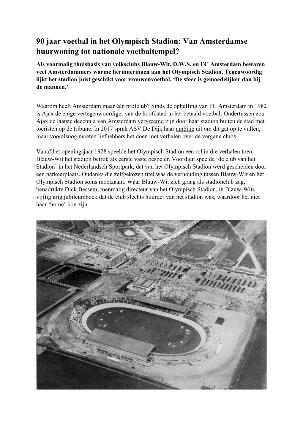 90 Jaar Voetbal in Het Olympisch Stadion: Van Amsterdamse Huurwoning Tot Nationale Voetbaltempel? Als Voormalig Thuisbasis Van Volksclubs Blauw-Wit, D.W.S