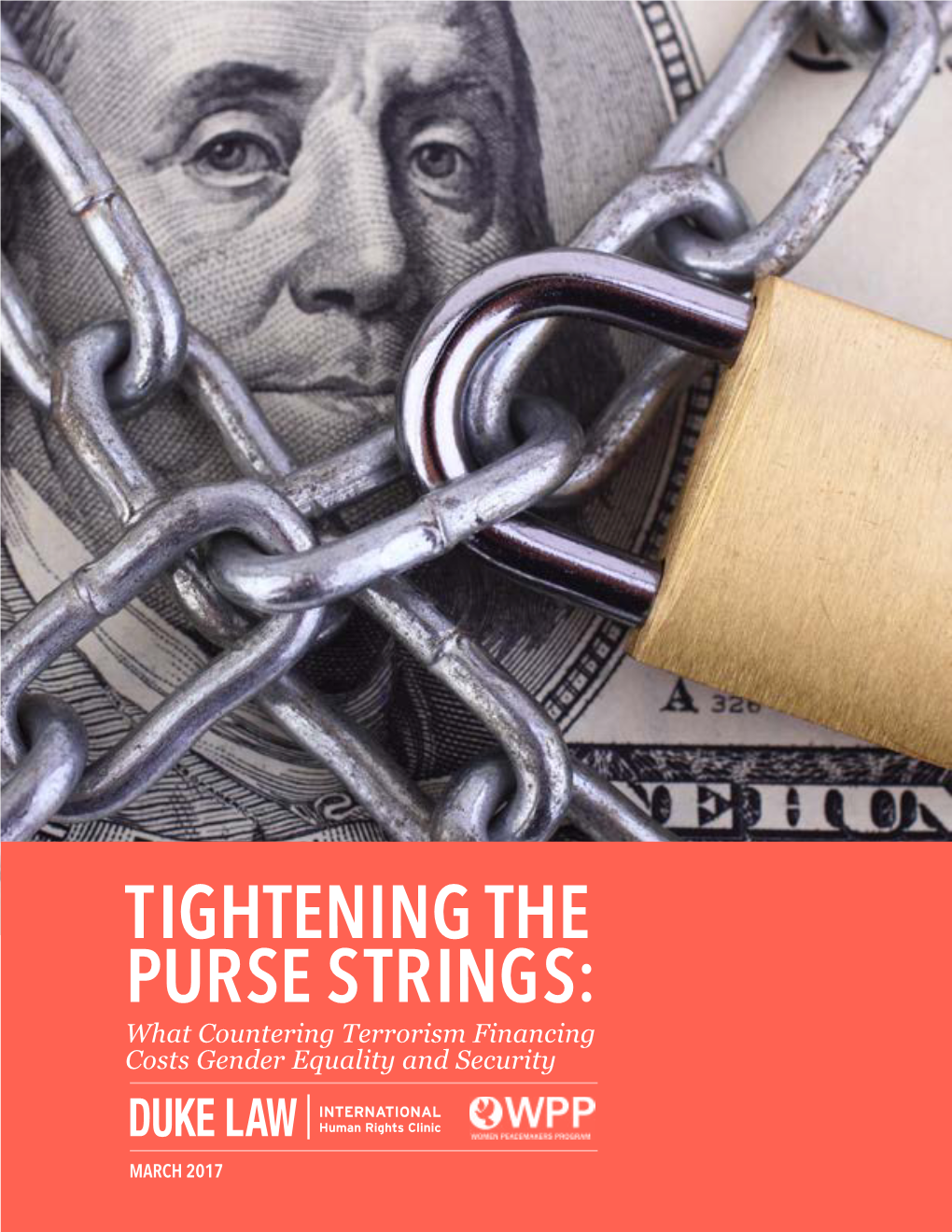 TIGHTENING the PURSE STRINGS: What Countering Terrorism Financing Costs Gender Equality and Security