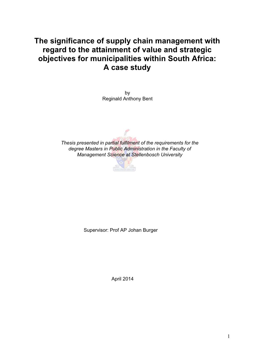 The Significance of Supply Chain Management with Regard to the Attainment of Value and Strategic Objectives for Municipalities Within South Africa: a Case Study