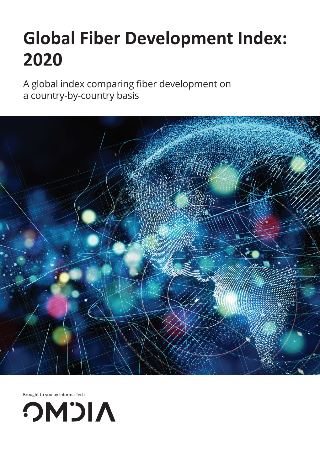 Global Fiber Development Index: 2020 a Global Index Comparing Fiber Development on a Country-By-Country Basis