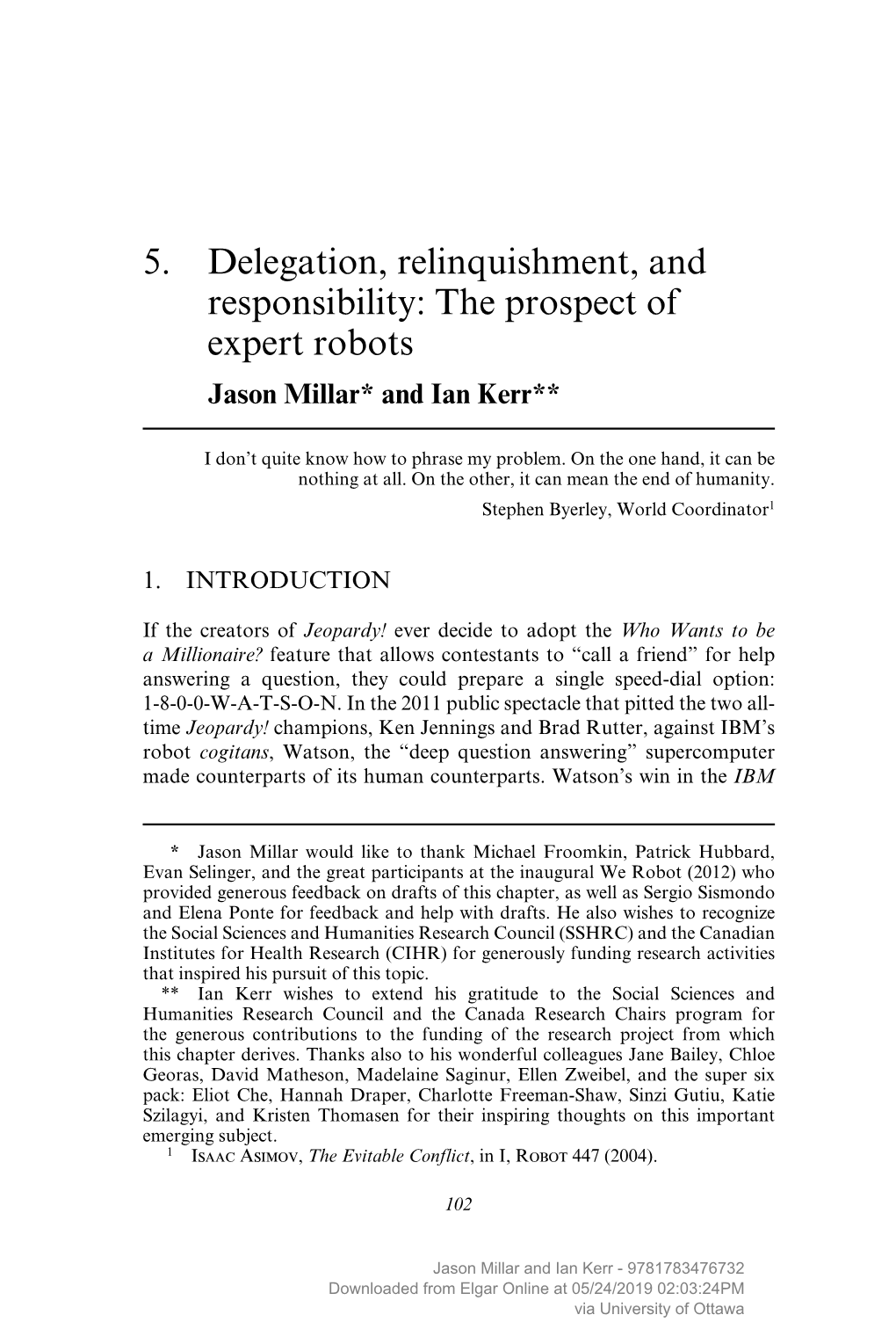 5. Delegation, Relinquishment, and Responsibility: the Prospect of Expert Robots Jason Millar* and Ian Kerr**