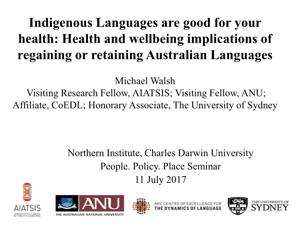 Indigenous Languages Are Good for Your Health: Health and Wellbeing Implications of Regaining Or Retaining Australian Languages