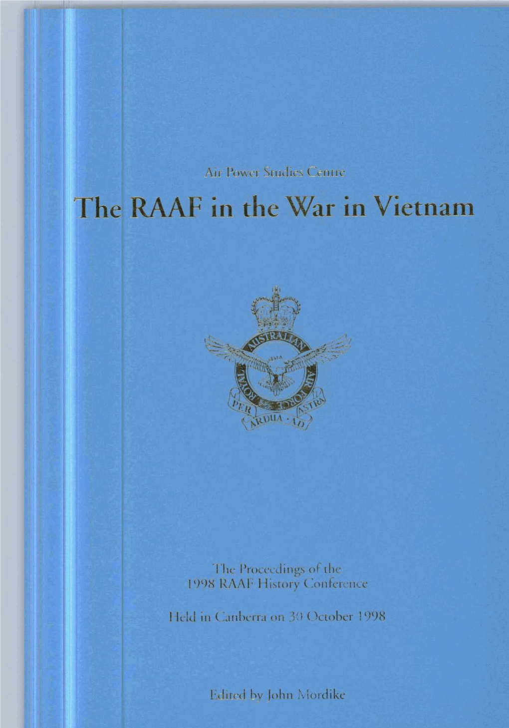 Royal Australian Air Force Operations 1964-1972. Australian Government Publishing Service, Canbena, 1974, Pp