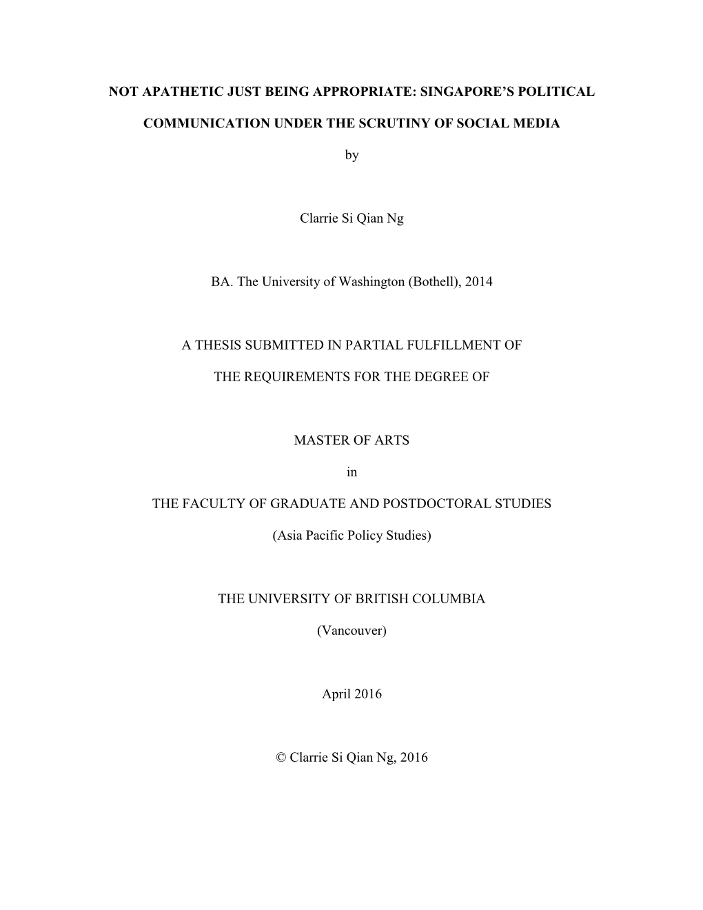 NOT APATHETIC JUST BEING APPROPRIATE: SINGAPORE's POLITICAL COMMUNICATION UNDER the SCRUTINY of SOCIAL MEDIA by Clarrie Si