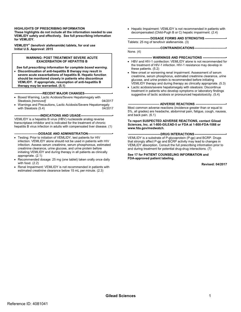 VEMLIDY Is Not Recommended in Patients with These Highlights Do Not Include All the Information Needed to Use Decompensated (Child-Pugh B Or C) Hepatic Impairment