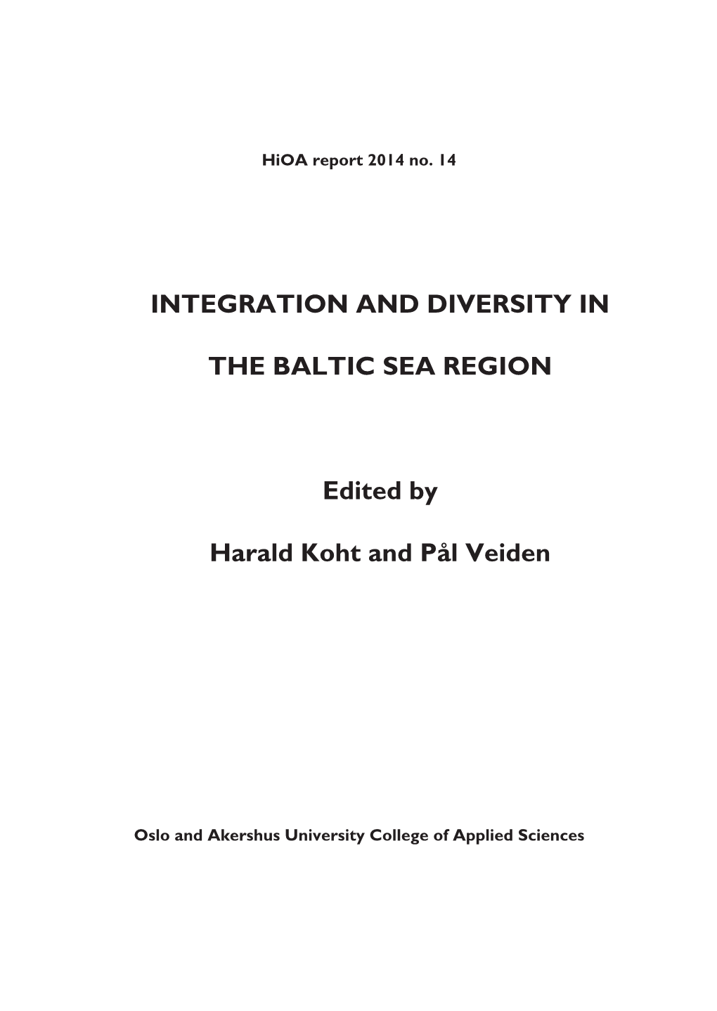 INTEGRATION and DIVERSITY in the BALTIC SEA REGION Edited