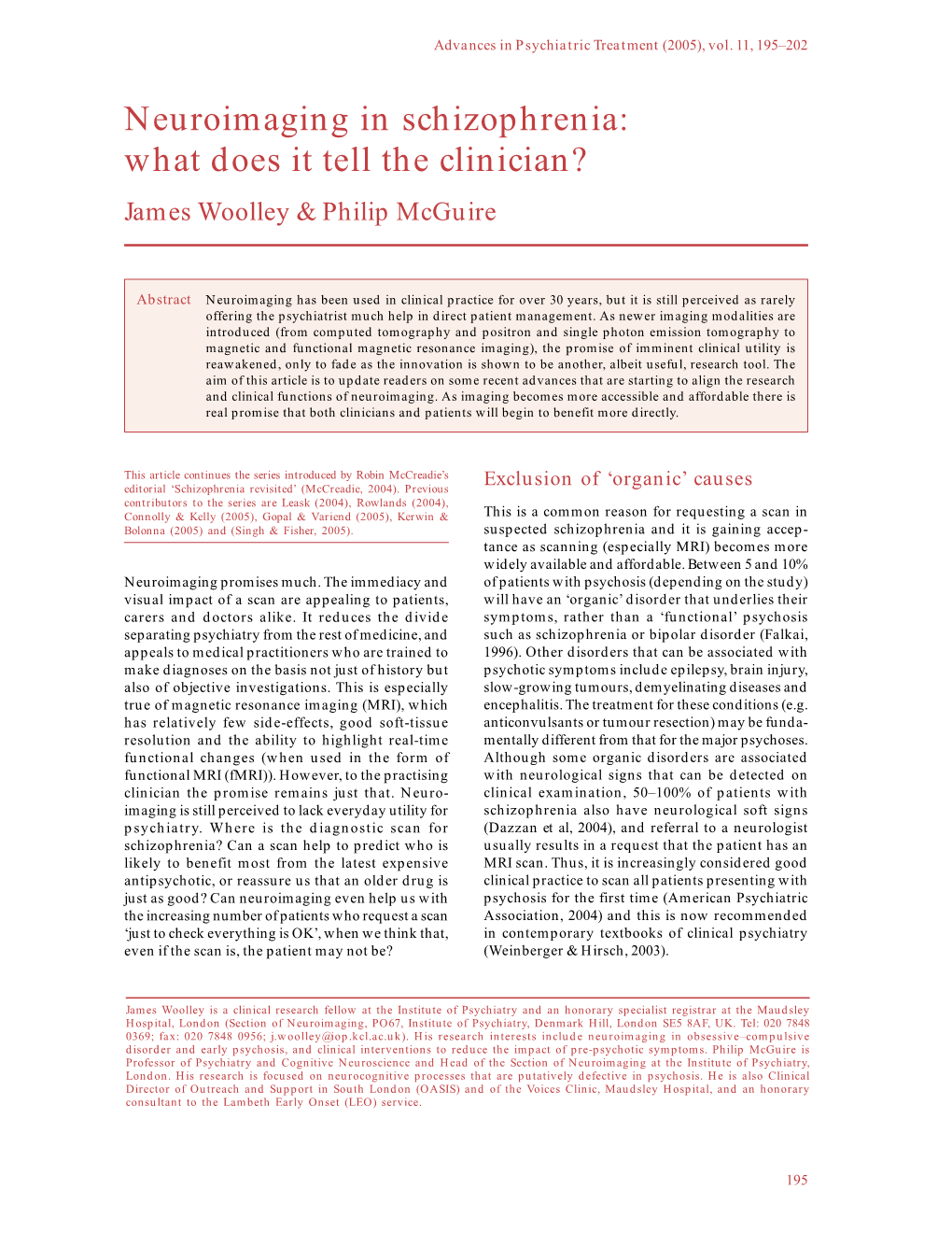 Neuroimaging in Schizophrenia: What Does It Tell the Clinician? James Woolley & Philip Mcguire