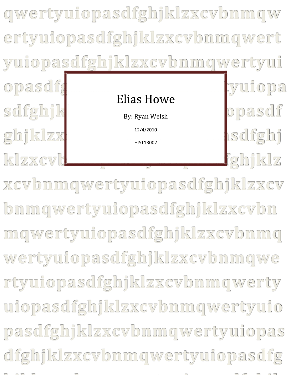 Elias Howe Sdfghjklzxcvbnmqwertyuiopasdfby: Ryan Welsh