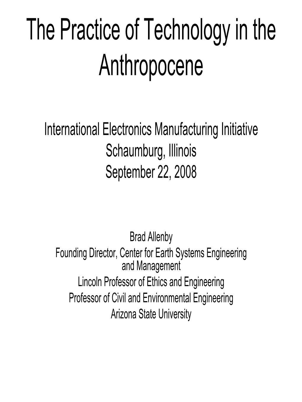 The Practice of Technology in the Anthropocene