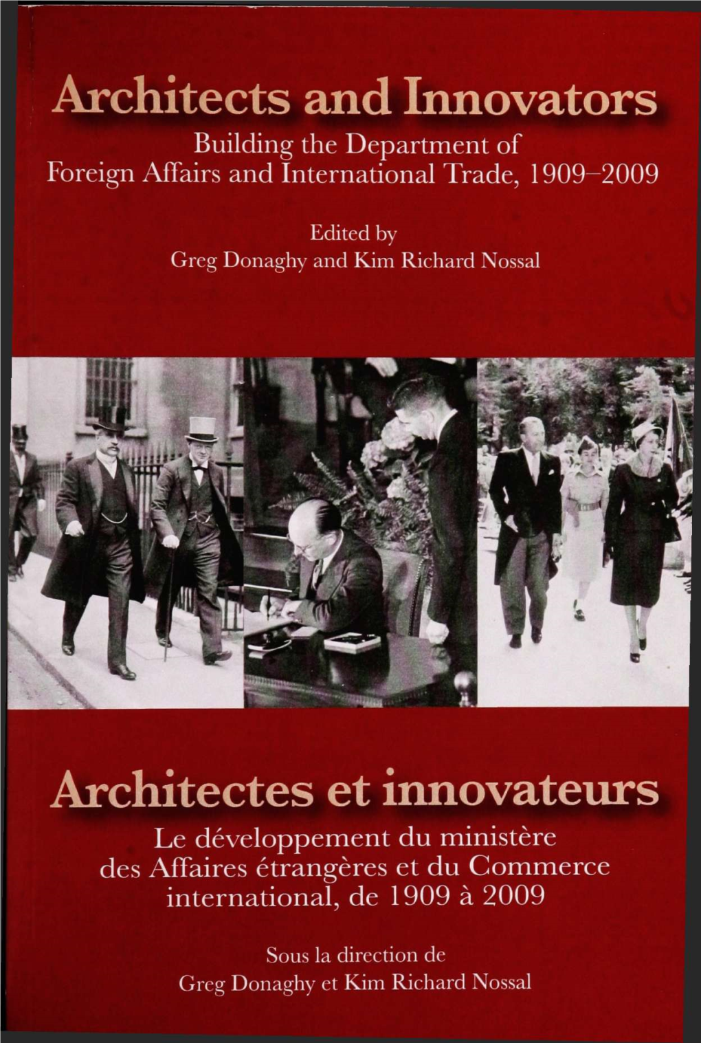 Architects and Innovators Architectes Et Innovateurs Architects and Innovators Building the Department of Foreign Affairs and International Trade, 1909-2009
