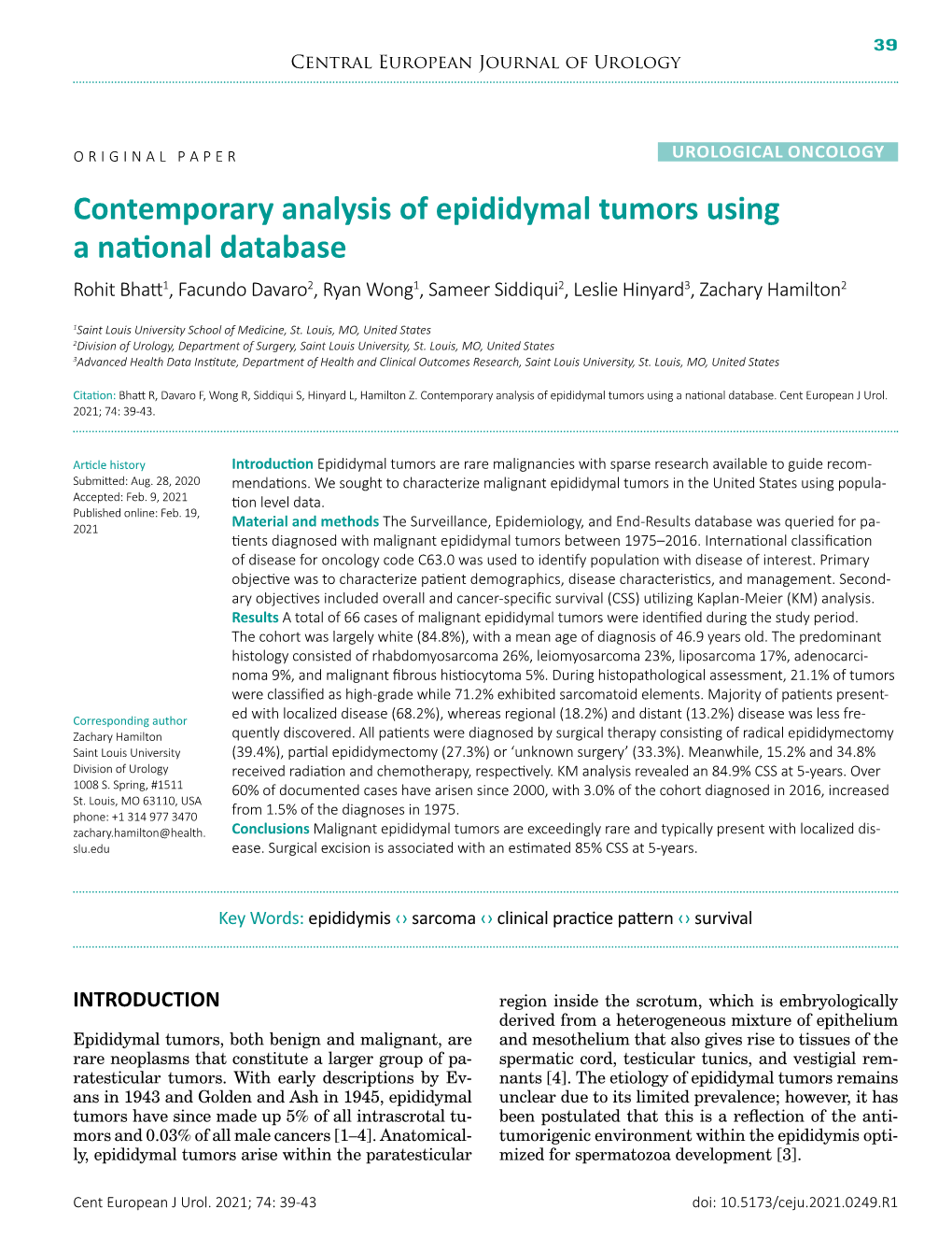 Contemporary Analysis of Epididymal Tumors Using a National Database Rohit Bhatt1, Facundo Davaro2, Ryan Wong1, Sameer Siddiqui2, Leslie Hinyard3, Zachary Hamilton2