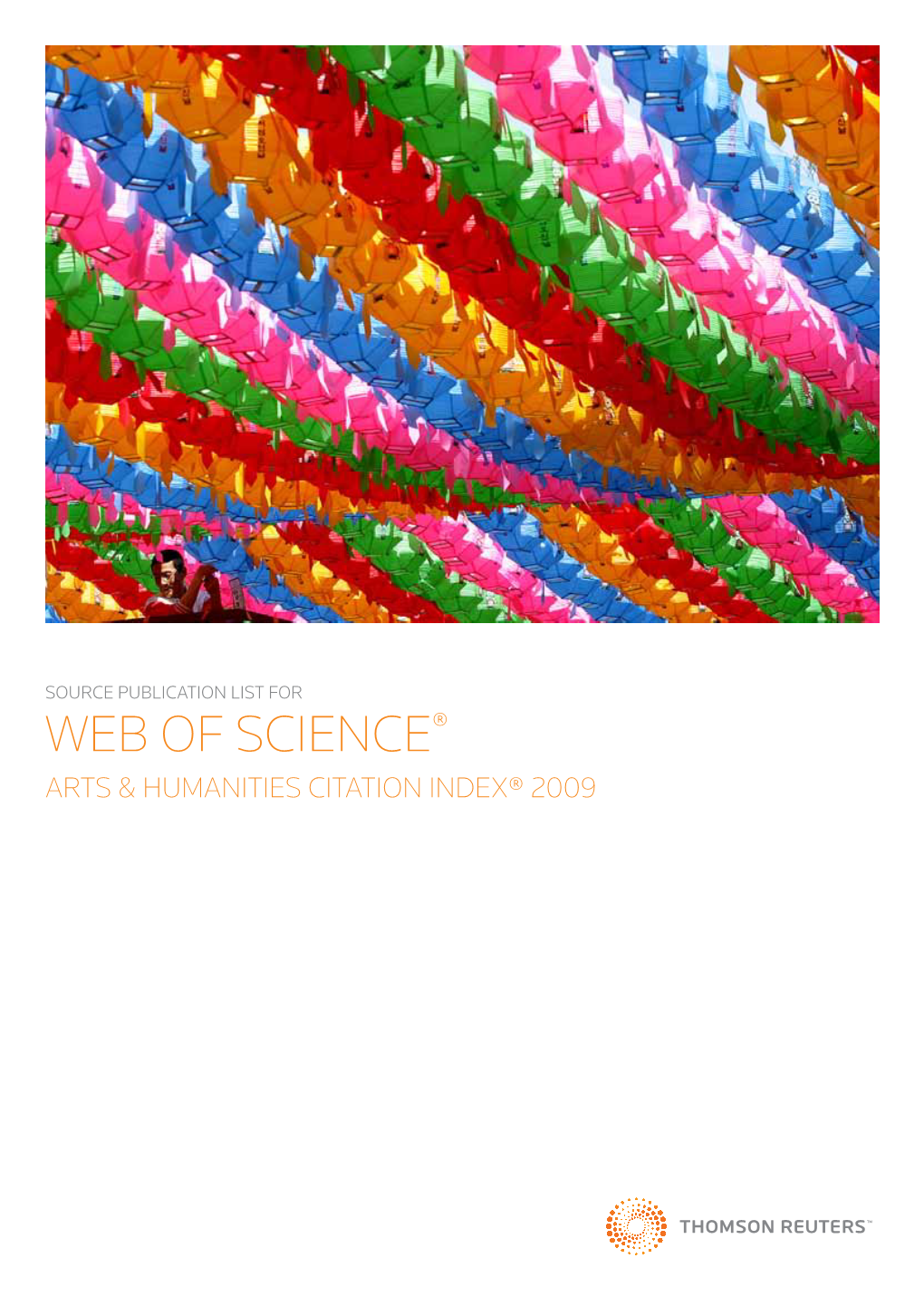 Web of Science® Arts & Humanities Citation Index® 2009 WEB of SCIENCE® - ARTS & HUMANITIES CITATION INDEX SOURCE PUBLICATIONS