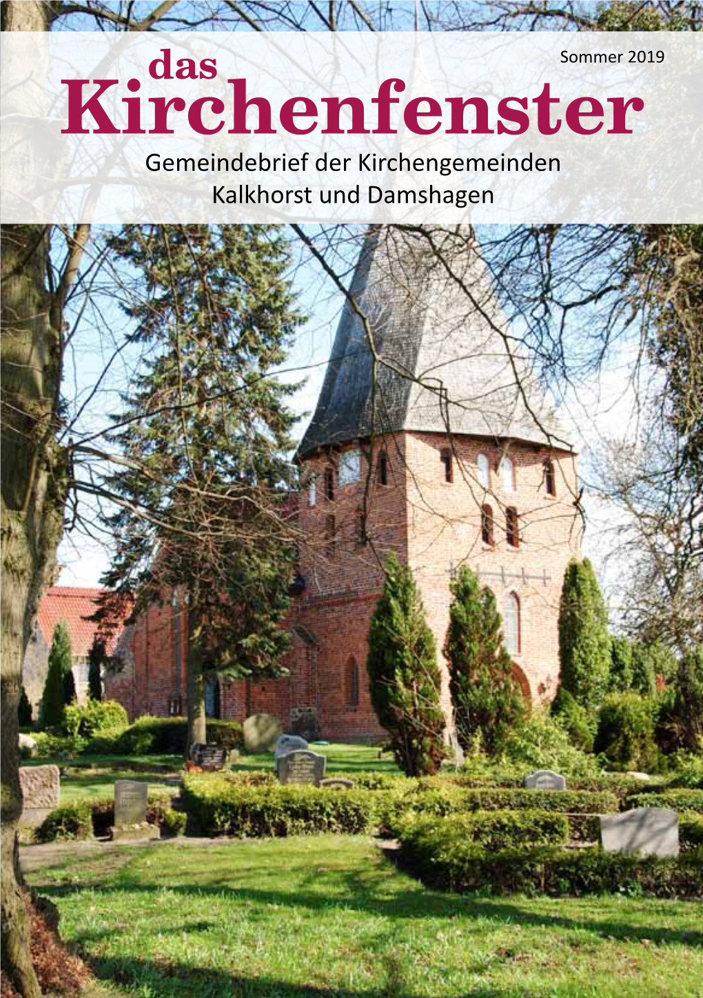 Kirchenfenster Gemeindebrief Der Kirchengemeinden Kalkhorst Und Damshagen 2 INHALT