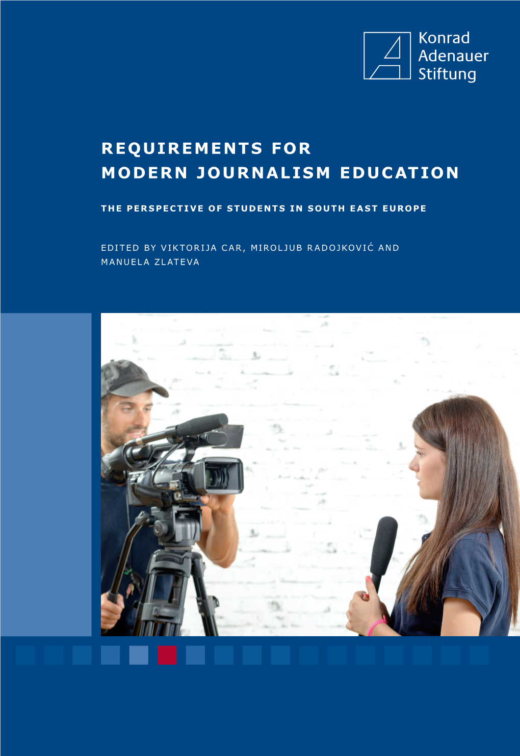 Requirements for Modern Journalism Education Journalism Requirements for Modern