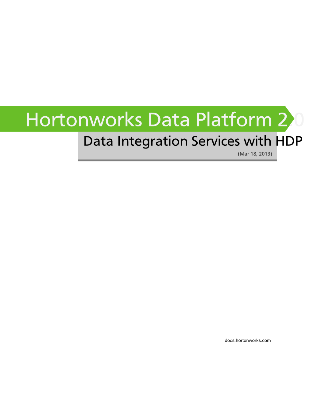 Hortonworks Data Platform 2.0 Mar 18, 2013