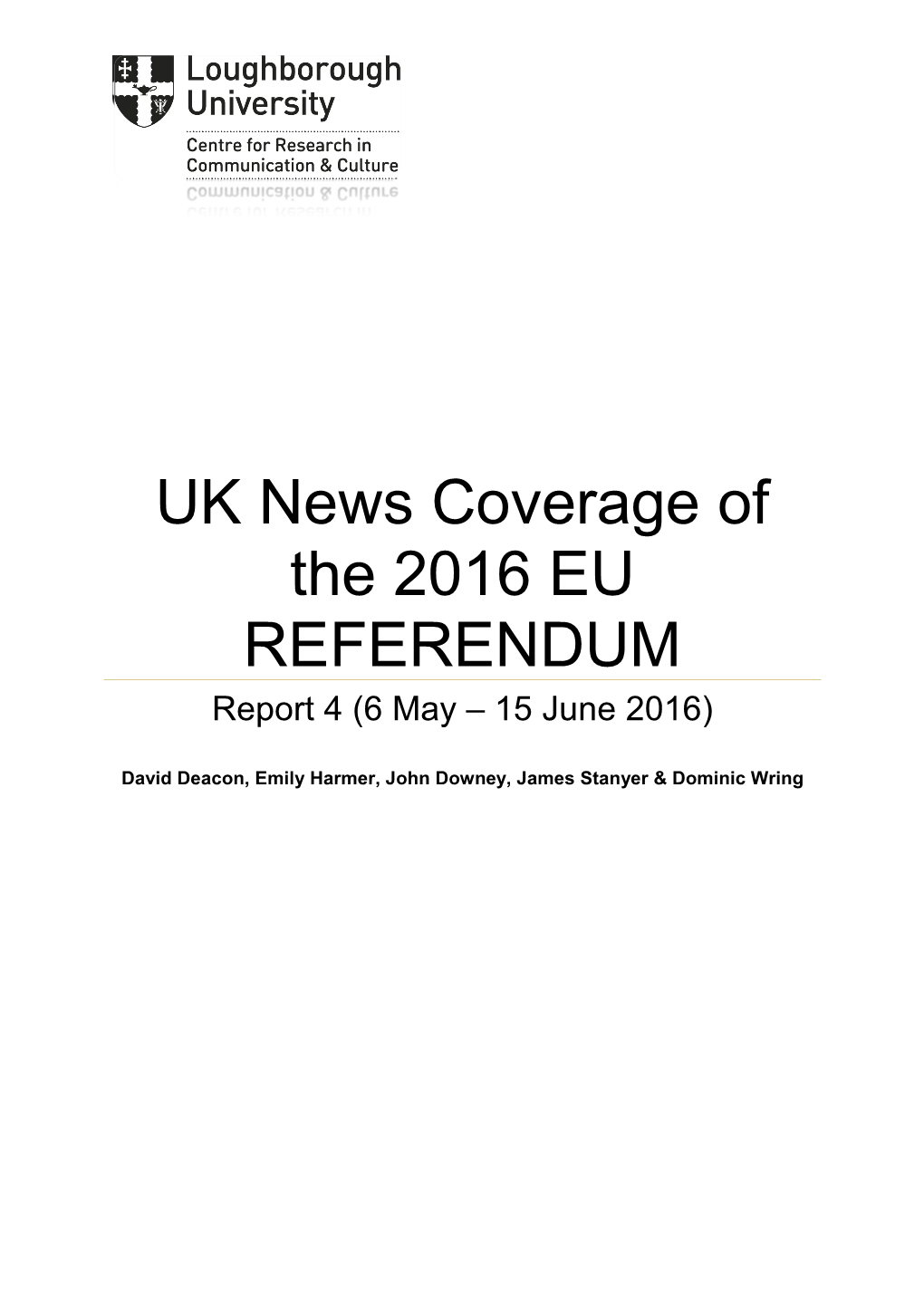 UK News Coverage of the 2016 EU REFERENDUM Report 4 (6 May – 15 June 2016)