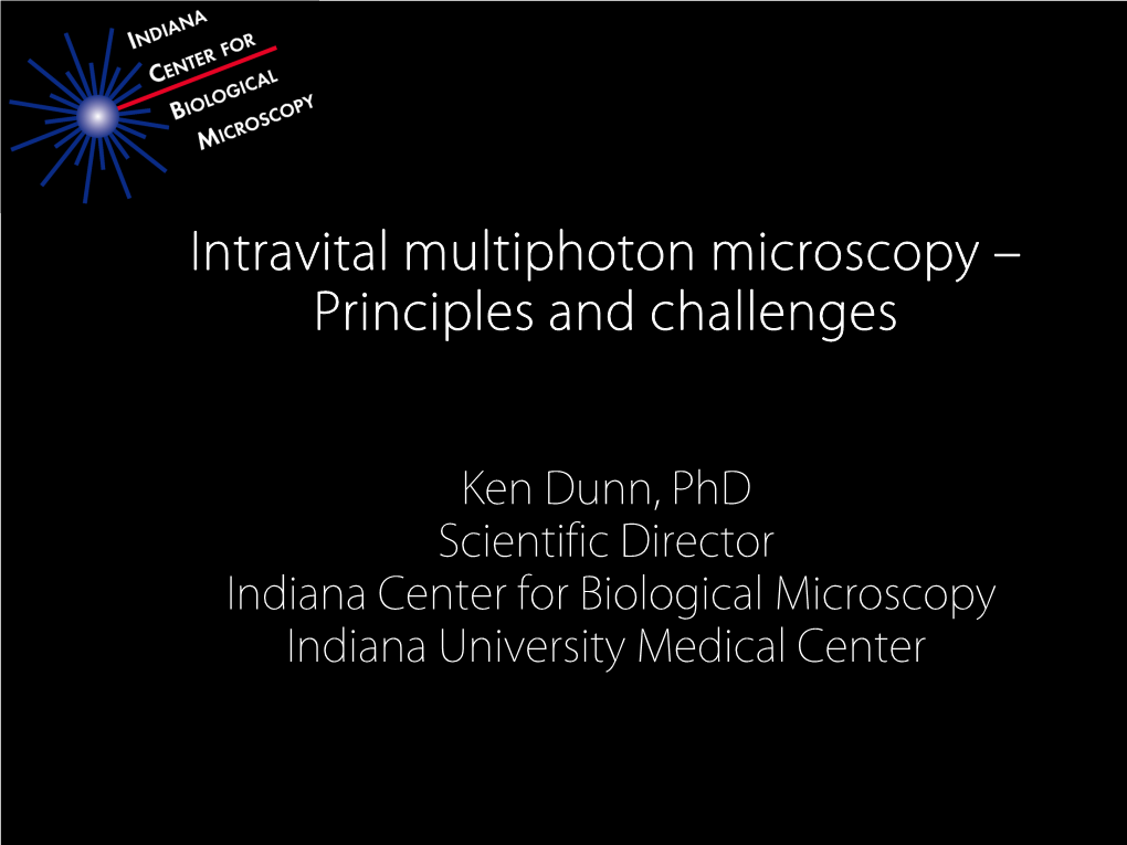 Intravital Multiphoton Microscopy – Principles and Challenges